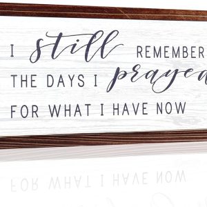 bulk purchase i still remember the days i prayed for what i have now rustic wood wall sign hanging wood sign retro vintage home decor wooden farmhouse plaque for garden home farmhouse (white background) trade price
